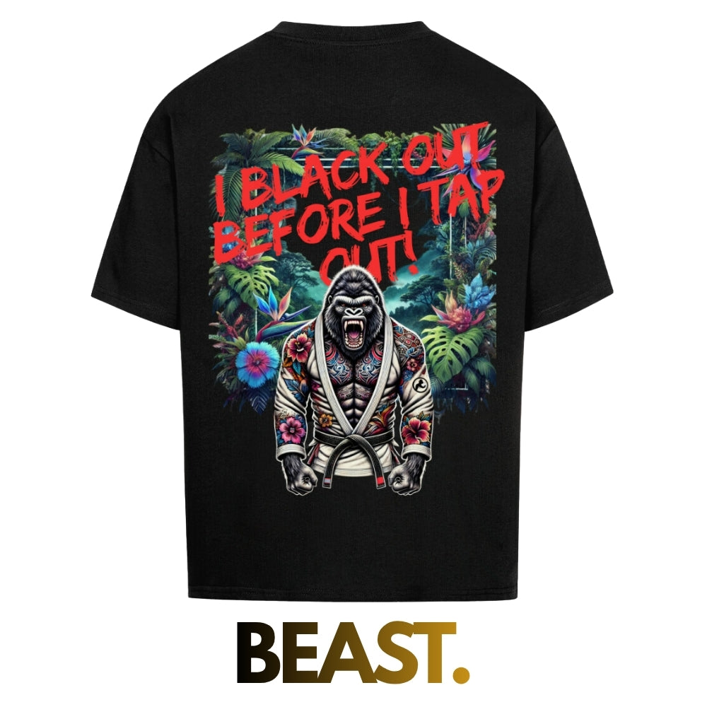 Affenzirkus Kollektion - "I black out before I tap out" - Premium Oversized T-Shirt